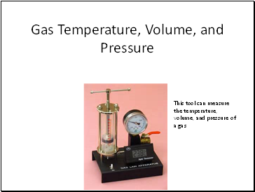 Gas Temperature Volume and Pressure