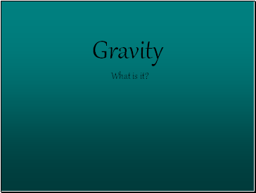 Gravity