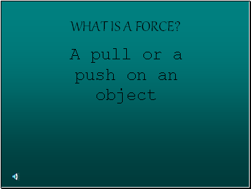 What is a force?