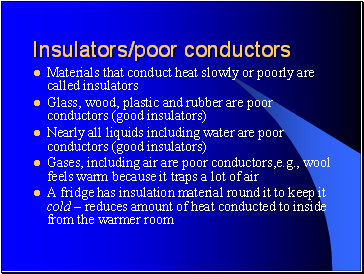 Insulators/poor conductors