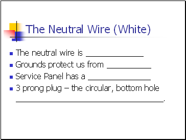 The Neutral Wire (White)