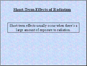 Short-Term Effects of Radiation