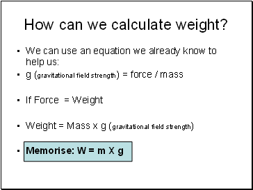 How can we calculate weight?