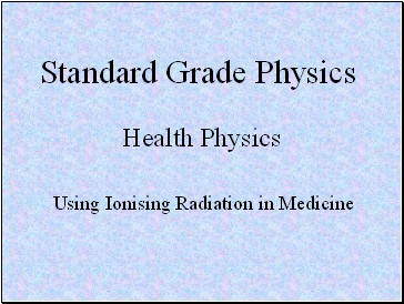 Medical Uses of Ionising Radiation