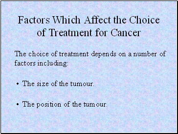 Factors Which Affect the Choice of Treatment for Cancer