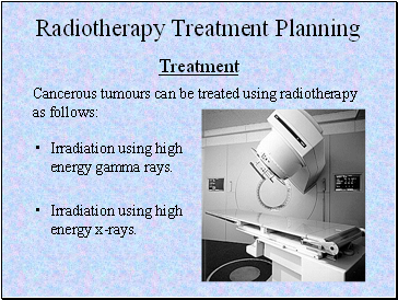 Radiotherapy Treatment Planning Treatment