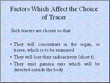 Factors Which Affect the Choice of Tracer