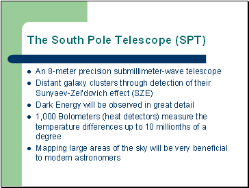 The South Pole Telescope (SPT)