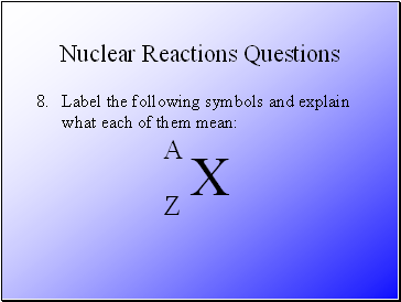 Nuclear Reactions Questions