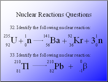 Nuclear Reactions Questions