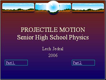 PROJECTILE MOTION Senior High School Physics