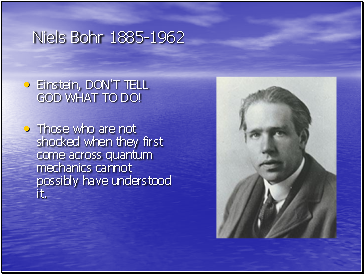 Niels Bohr 1885-1962