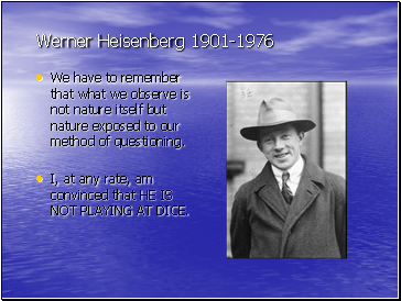 Werner Heisenberg 1901-1976