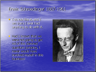 Erwin Schroedinger 1887-1961