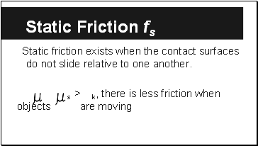 Static Friction fs