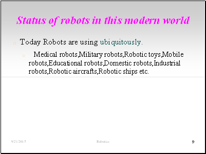 Status of robots in this modern world