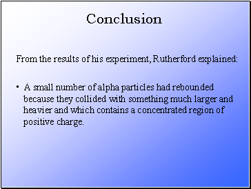 From the results of his experiment, Rutherford explained: