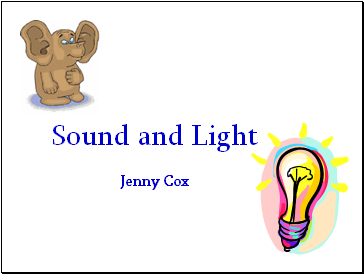 Sound and light