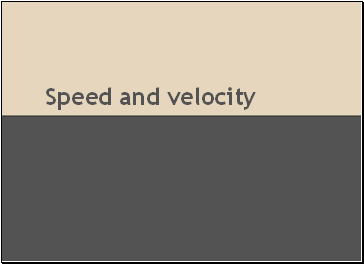 Speed and velocity