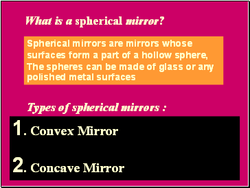 What is a spherical mirror?