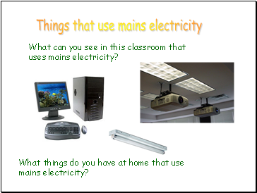 Things that use mains electricity