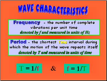 Frequency - the number of complete vibrations per unit time