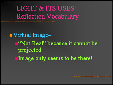 LIGHT & ITS USES: Reflection Vocabulary