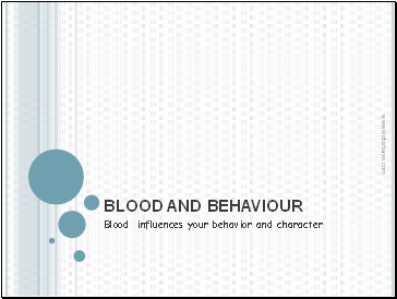 Blood and behaviour