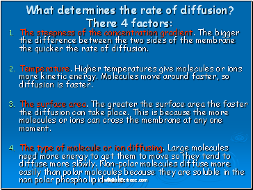 What determines the rate of diffusion? There 4 factors: