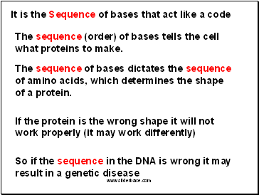 It is the Sequence of bases that act like a code