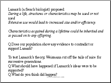 Lamarck (a french biologist) proposed
