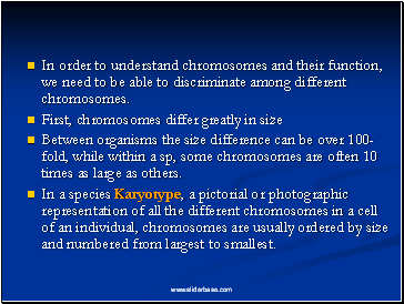 In order to understand chromosomes and their function, we need to be able to discriminate among different chromosomes.