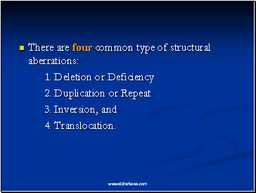 There are four common type of structural aberrations: