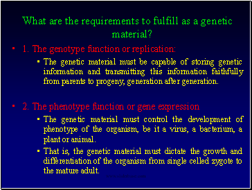 What are the requirements to fulfill as a genetic material?