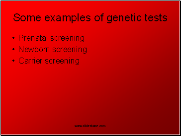 Some examples of genetic tests