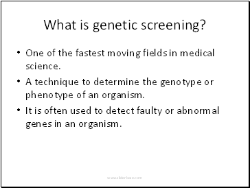 What is genetic screening?
