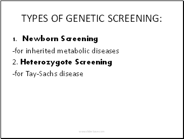 TYPES OF GENETIC SCREENING:
