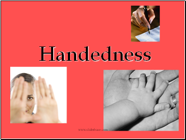 Handedness