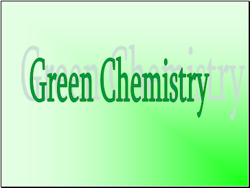 Green Chemistry