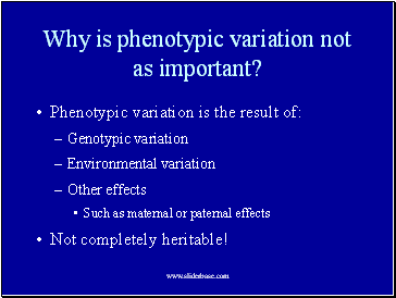 Why is phenotypic variation not as important?