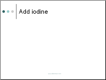 Add iodine