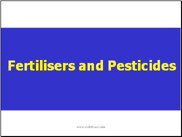 Fertilisers and Pesticides