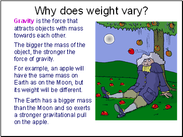 Why does weight vary?