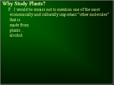 Why Study Plants?