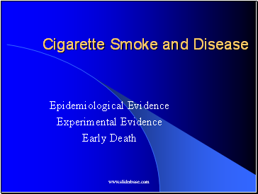 Cigarette Smoke and Disease