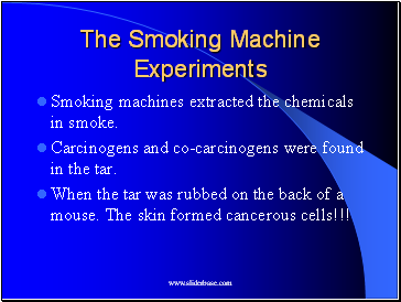The Smoking Machine Experiments