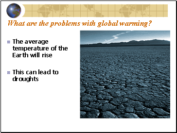 What are the problems with global warming?