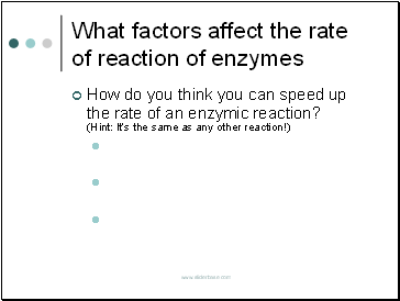 What factors affect the rate of reaction of enzymes