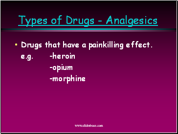 Types of Drugs - Analgesics