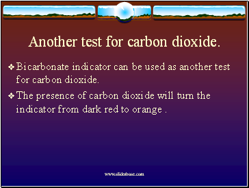 Another test for carbon dioxide.